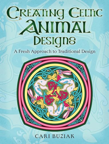 9780486837314: Creating Celtic Animal Designs: A Fresh Approach to Traditional Design