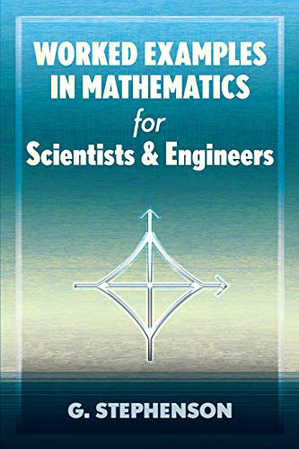 9780486837369: Worked Examples in Mathematics for Scientists and Engineers (Dover Books on Mathematics)