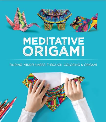 Beispielbild fr Meditative Origami: Finding Mindfulness Through Coloring and Origami zum Verkauf von PlumCircle