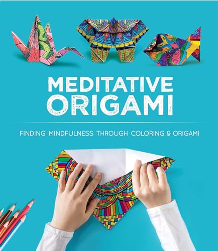 Stock image for Meditative Origami: Finding Mindfulness Through Coloring and Origami (Dover Crafts: Origami & Papercrafts) for sale by HPB-Movies