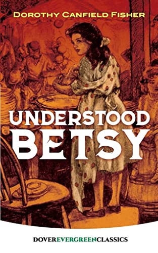 Stock image for Understood Betsy (Dover Children's Evergreen Classics) for sale by Ergodebooks
