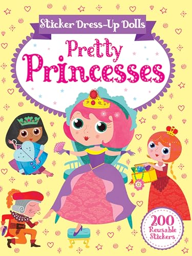 Beispielbild fr Sticker Dress-Up Dolls Pretty Princesses: 200 Reusable Stickers! (Dover Sticker Books) zum Verkauf von BooksRun