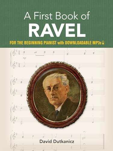 9780486839172: A First Book of Ravel: For The Beginning Pianist With Downloadable MP3s (Dover Classical Piano Music for Beginners)