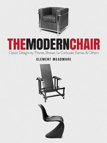 9780486839295: The Modern Chair: Classic Designs by Thonet, Breuer, Le Corbusier, Eames and Others