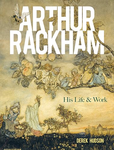 9780486840406: Arthur Rackham: His Life and Work (Dover Fine Art, History of Art)