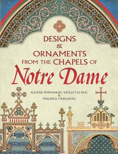 Beispielbild fr Designs and Ornaments from the Chapels of Notre Dame zum Verkauf von Better World Books: West