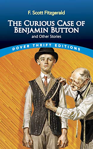 Beispielbild fr The Curious Case of Benjamin Button and Other Stories (Dover Thrift Editions: Short Stories) zum Verkauf von Half Price Books Inc.