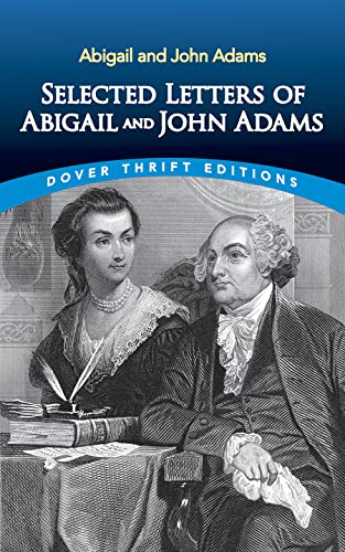 Imagen de archivo de Selected Letters of Abigail and John Adams (Dover Thrift Editions: American History) a la venta por Half Price Books Inc.