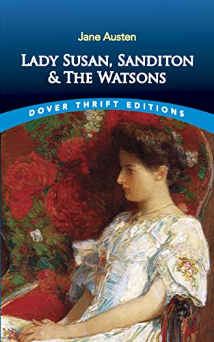 Beispielbild fr Lady Susan, Sanditon and The Watsons (Dover Thrift Editions: Classic Novels) zum Verkauf von BooksRun