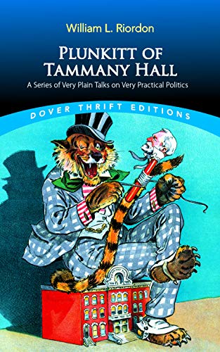 Stock image for Plunkitt of Tammany Hall: A Series of Very Plain Talks on Very Practical Politics Format: PB-Trade Paperback for sale by INDOO