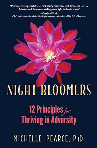 Beispielbild fr Night Bloomers: 12 Principles for Thriving in Adversity zum Verkauf von ThriftBooks-Dallas