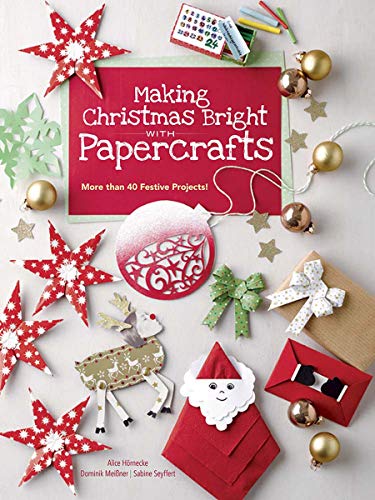 Imagen de archivo de Making Christmas Bright with Papercrafts: More Than 40 Festive Projects! (Dover Crafts: Origami Papercrafts) a la venta por Off The Shelf