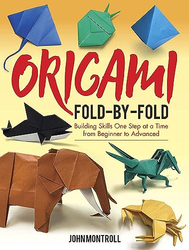 9780486842424: Origami Fold-by-Fold: Building Skills One Step at a Time from Beginner to Advanced (Dover Crafts: Origami & Papercrafts)