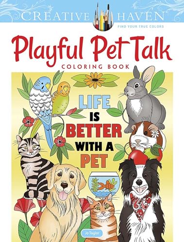 Stock image for Creative Haven Playful Pet Talk Coloring Book (Adult Coloring Books: Pets) for sale by GF Books, Inc.