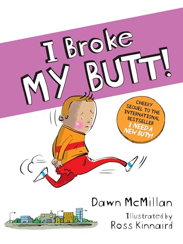 Beispielbild fr I Broke My Butt! The Cheeky Sequel to the International Bestseller I Need a New Butt! zum Verkauf von Wonder Book