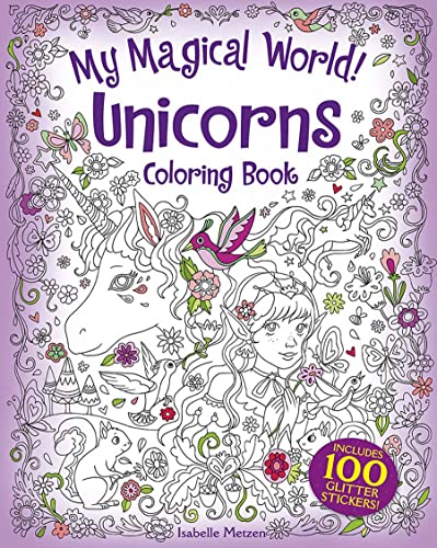 Beispielbild fr My Magical World! Unicorns Coloring Book: Includes 100 Glitter Stickers! (Dover Fantasy Coloring Books) zum Verkauf von WorldofBooks