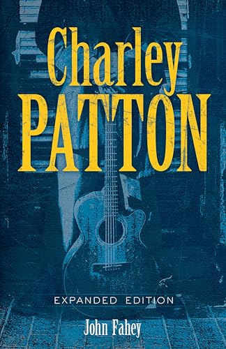 Stock image for Charley Patton: Expanded Edition (Dover Books On Music: Folk Songs) for sale by HPB-Ruby