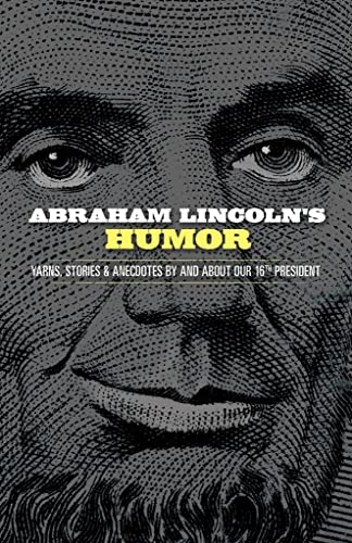 Beispielbild fr Abraham Lincoln's Humor: Yarns, Stories, and Anecdotes by and about Our 16th President Format: PB-Trade Paperback zum Verkauf von INDOO