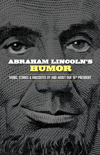 Stock image for Abraham Lincoln's Humor: Yarns, Stories, and Anecdotes by and about Our 16th President Format: PB-Trade Paperback for sale by INDOO