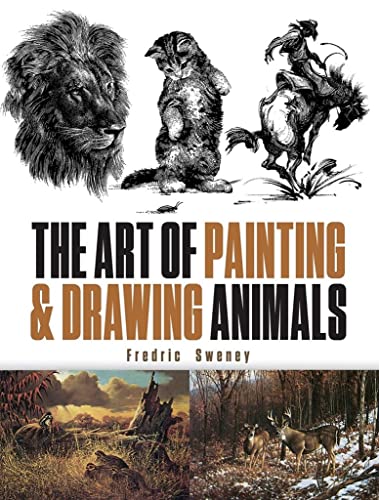 Stock image for The Art of Painting and Drawing Animals (Dover Art Instruction) for sale by WorldofBooks