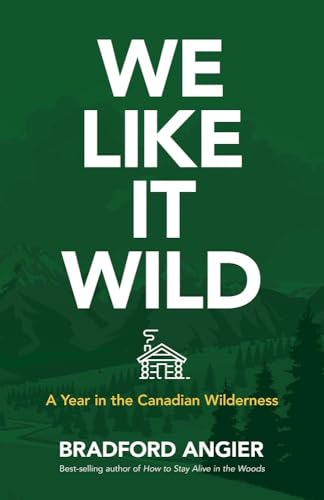 9780486845296: We Like It Wild: A Year in the Canadian Wilderness