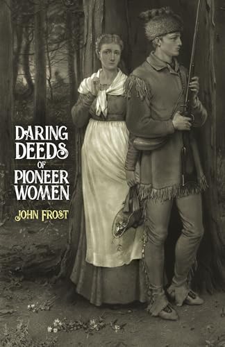 Stock image for Daring Deeds of Pioneer Women for sale by ThriftBooks-Dallas