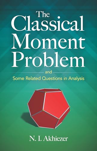 Imagen de archivo de The Classical Moment Problem: and Some Related Questions in Analysis Format: PB-Trade Paperback a la venta por INDOO