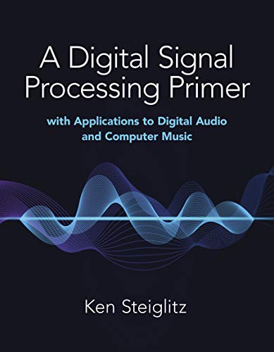 Imagen de archivo de A Digital Signal Processing Primer: with Applications to Digital Audio and Computer Music a la venta por PBShop.store UK