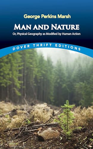 9780486847283: Man and Nature: Or, Physical Geography as Modified by Human Action (Thrift Editions)