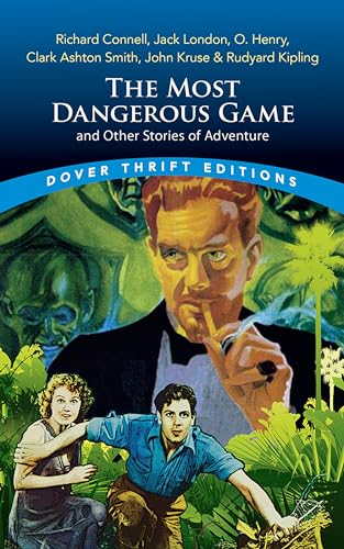 Beispielbild fr The Most Dangerous Game and Other Stories of Adventure: Richard Connell, Jack London, O. Henry, Clark Ashton Smith, John Kruse & Rudyard Kipling (Dover Thrift Editions: Short Stories) zum Verkauf von SecondSale