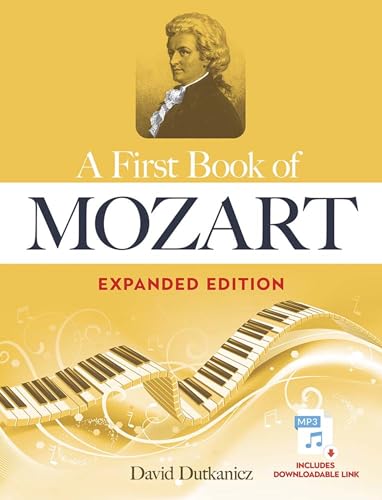 Imagen de archivo de A First Book of Mozart Expanded Edition: For The Beginning Pianist with Downloadable MP3s (Dover Classical Piano Music For Beginners) a la venta por GF Books, Inc.