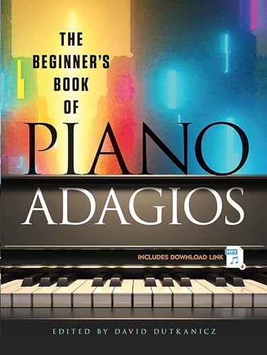 Stock image for The Beginners Book of Piano Adagios: Includes MP3 Download Link (Dover Classical Piano Music) for sale by Mr. Bookman