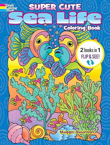 Stock image for Super Cute Sea Life Coloring Book/Super Cute Sea Life Color by Number 2 Books in 1/Flip and See! (Dover Sea Life Coloring Books) for sale by Lakeside Books