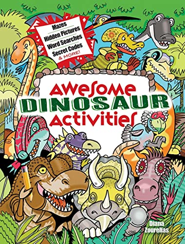 Beispielbild fr Awesome Dinosaur Activities : Mazes, Hidden Pictures, Spot the Differences, Secret Codes and More! zum Verkauf von Better World Books