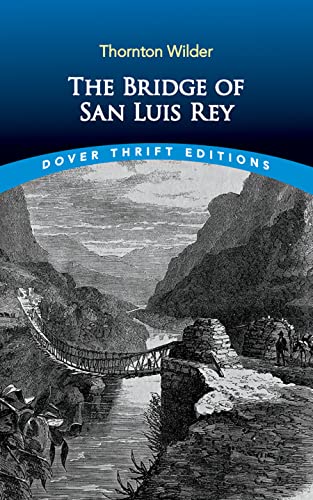 Imagen de archivo de The Bridge of San Luis Rey (Dover Thrift Editions: Classic Novels) a la venta por Half Price Books Inc.
