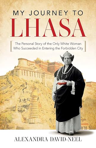 Stock image for My Journey to Lhasa: The Personal Story of the Only White Woman Who Succeeded in Entering the Forbidden City for sale by Your Online Bookstore