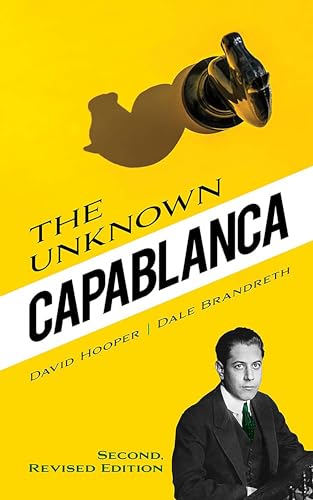 Stock image for The Unknown Capablanca: Second, Revised Edition for sale by HPB-Emerald