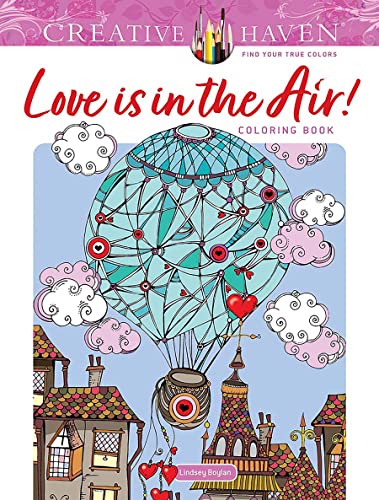 Stock image for Creative Haven Love Is in the Air! Coloring Book (Adult Coloring Books: Love & Romance) for sale by GF Books, Inc.