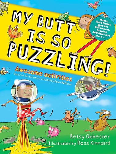 Stock image for My Butt is SO PUZZLING!: Mazes, Word Games, Spot The Differences, Drawing Activities and more. (Dover Kids Activity Books) for sale by Lakeside Books