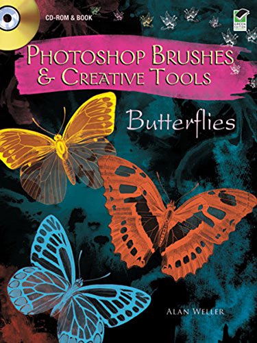 Imagen de archivo de Photoshop Brushes & Creative Tools: Butterflies (Electronic Clip Art Photoshop Brushes) - Weller, Alan a la venta por Big Star Books