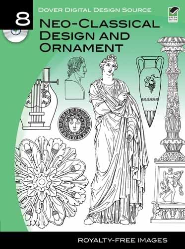 Dover Digital Design Source #8: Neo-Classical Design and Ornament (Paperback) - Carol Belanger Grafton