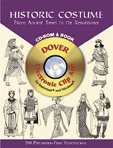 Beispielbild fr Historic Costume CD-ROM and Book: From Ancient Times to the Renaissance (Dover Electronic Clip Art) zum Verkauf von Wonder Book