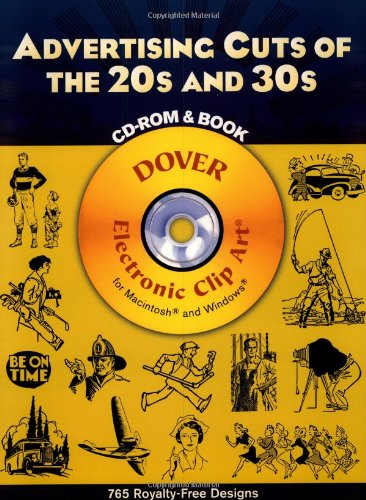 Advertising Cuts of the 20s and 30s CD-ROM and Book (Dover Electronic Clip Art) (9780486995625) by Dover; Clip Art