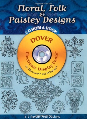 Beispielbild fr Floral, Folk and Paisley Designs CD-ROM and Book (Dover Electronic Clip Art) zum Verkauf von HPB Inc.