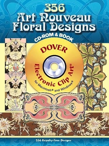 Beispielbild fr 356 Art Nouveau Floral Designs (Dover Electronic Clip Art) (CD-ROM and Book) zum Verkauf von Half Price Books Inc.