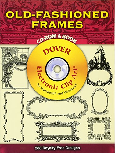 Imagen de archivo de Old-Fashioned Frames CD-ROM and Book (Dover Electronic Clip Art) a la venta por Goodwill of Colorado