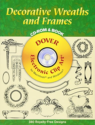 Decorative Wreaths and Frames CD-ROM and Book (Dover Electronic Clip Art) (9780486999784) by Dover