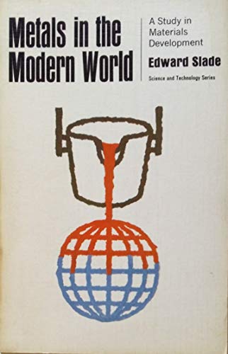 Beispielbild fr Metals in the Modern World: A Study in Materials Development. zum Verkauf von Plurabelle Books Ltd