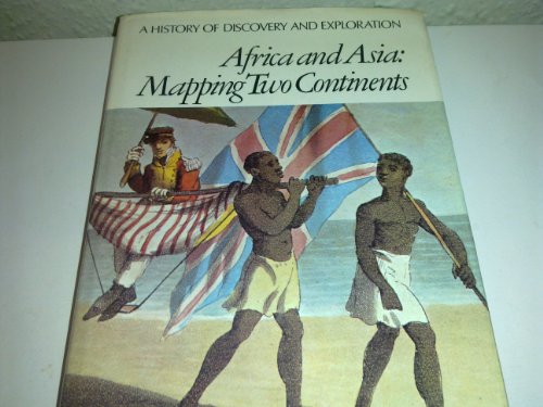 Beispielbild fr Africa and Asia: mapping two continents (A history of discovery and exploration) zum Verkauf von ThriftBooks-Atlanta