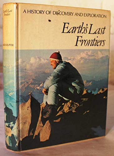 Stock image for Earth's Last Frontiers (History of Discovery & Exploration S.) for sale by WorldofBooks